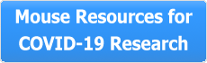 Mouse Resources for COVID-19 Research

